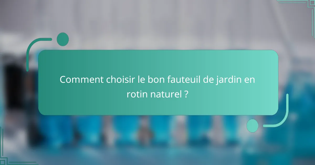 Comment choisir le bon fauteuil de jardin en rotin naturel ?