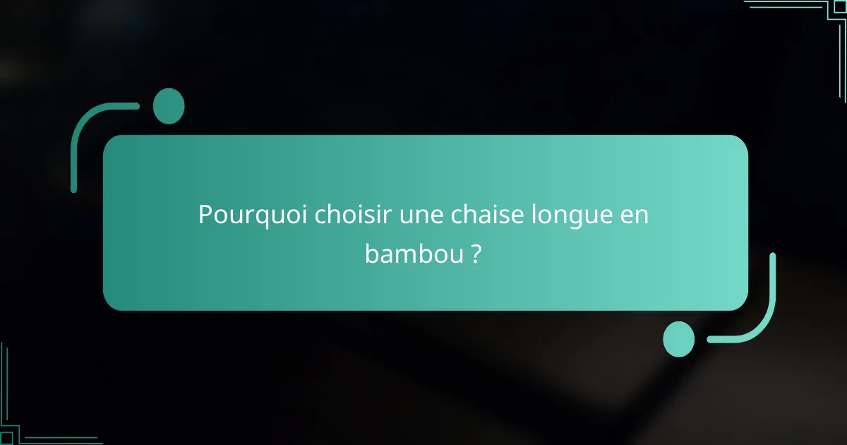Pourquoi choisir une chaise longue en bambou ?